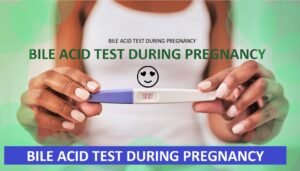 Bile Acid Test During Pregnancy